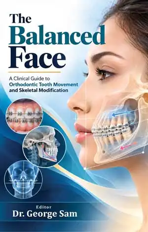 The Balanced Face: A Clinical Guide to Orthodontic Tooth Movement and Skeletal Modification