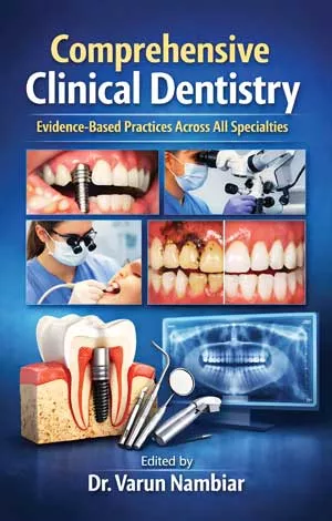 Comprehensive Clinical Dentistry: Evidence-Based Practices Across All Specialties