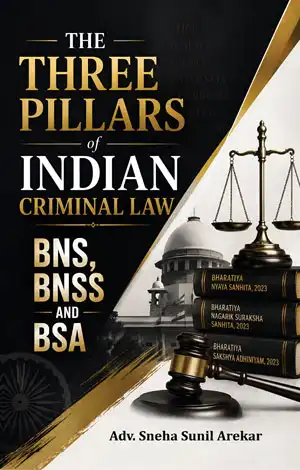 The Three Pillars of Indian Criminal Law BNS, BNSS and BSA