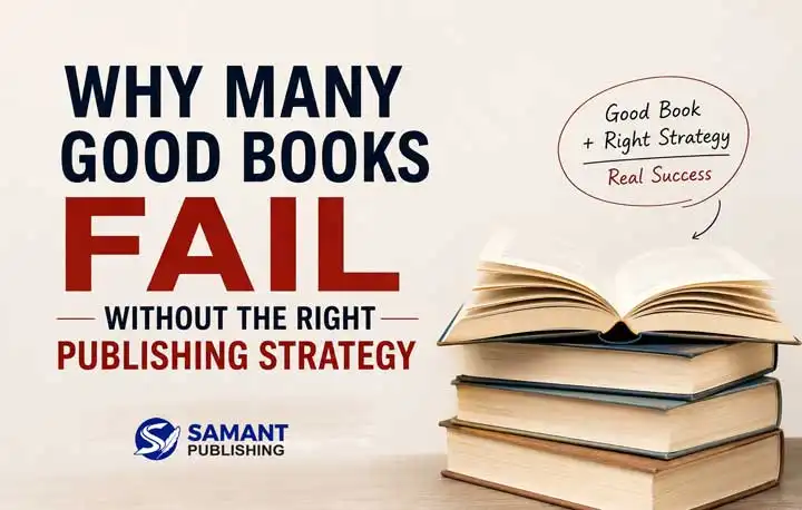 Why Many Good Books Fail Without the Right Publishing Strategy
